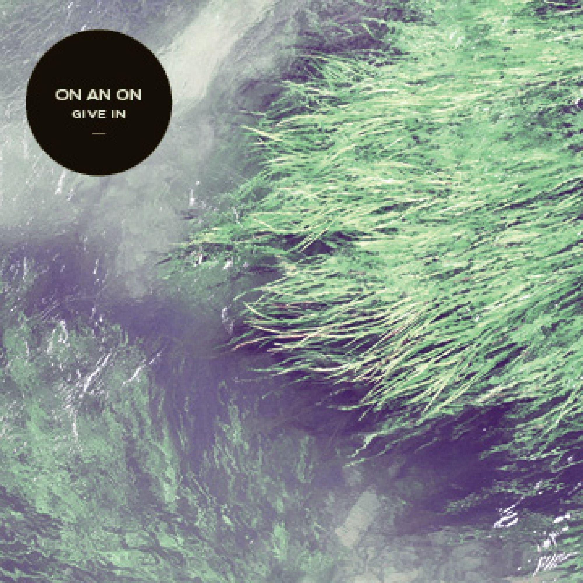 Capa do Álbum "Give In", de ON AN ON