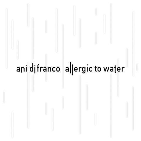 Portada de Álbum "Allergic To Water", de Ani DiFranco