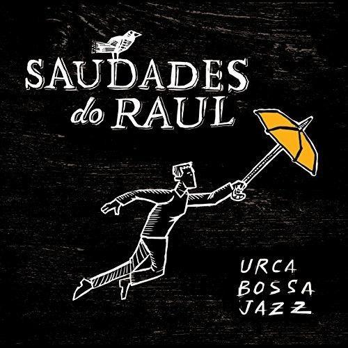 Capa do Álbum "Saudades do Raul", de Urca Bossa Jazz