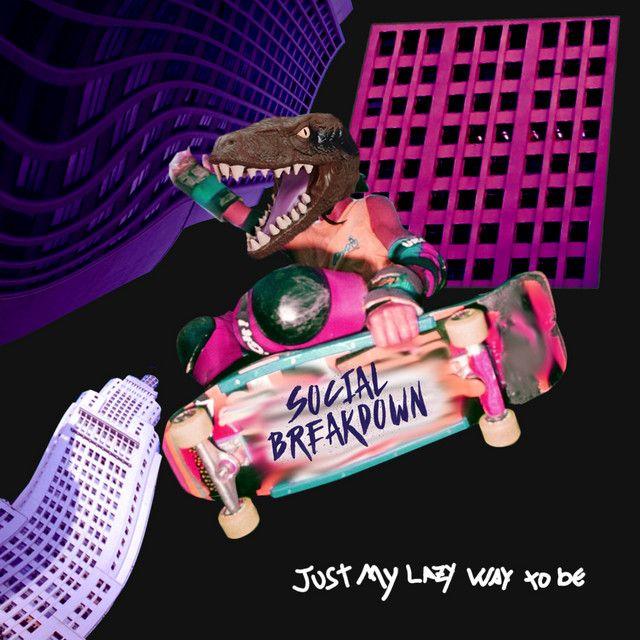 Portada de Sencillo/EP "Just My Lazy Way To Be", de Social Breakdown