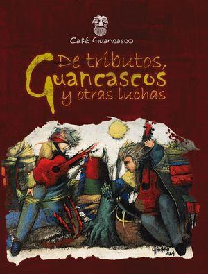 Portada de Álbum "De Tributos, Guancascos y Otras Luchas", de Café Guancasco