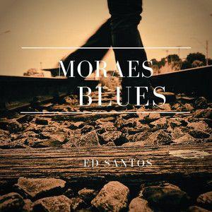 Capa do Single/EP "Moraes Blues", de Ed Santos
