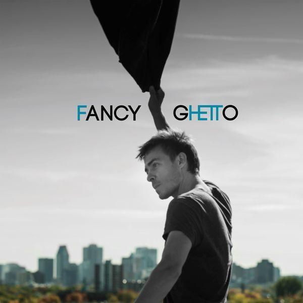Portada de Álbum "Fancy Ghetto", de Alexandre Desilets