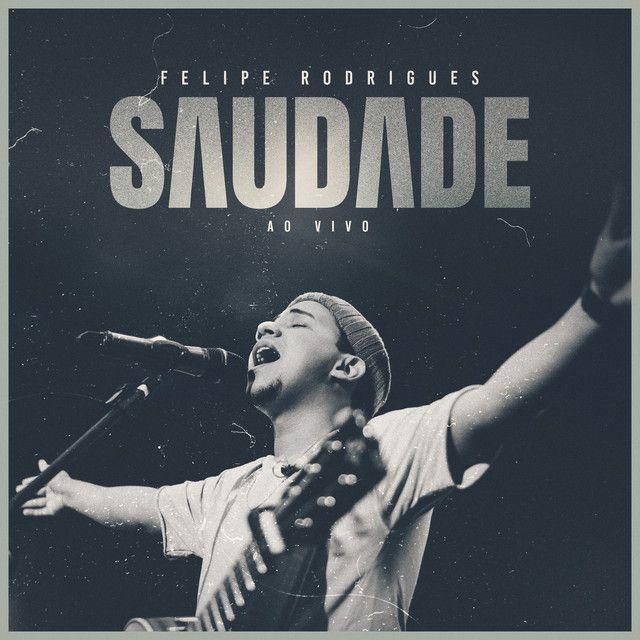 Album cover of "Saudade (Ao Vivo)" by Felipe Rodrigues