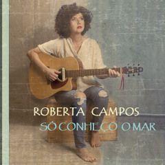 Album cover of "Só Conheço o Mar" by Roberta Campos