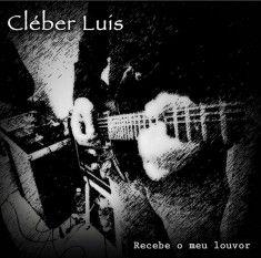Album cover of "Recebe O Meu Louvor " by Cléber Luis