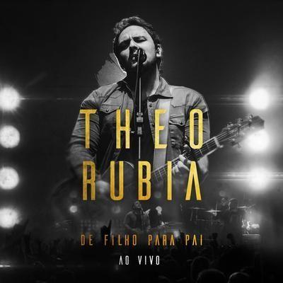 Capa do Álbum "De Filho Para Pai (Ao Vivo)", de Theo Rubia