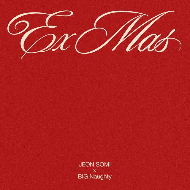 Portada de Sencillo/EP "Ex-Mas (feat. BIG Naughty)", de JEON SOMI