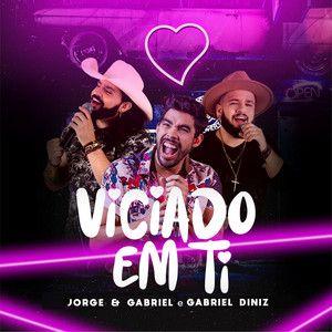 Capa do álbum "Viciado em Ti (part. Jorge e Gabriel)", de Gabriel Diniz