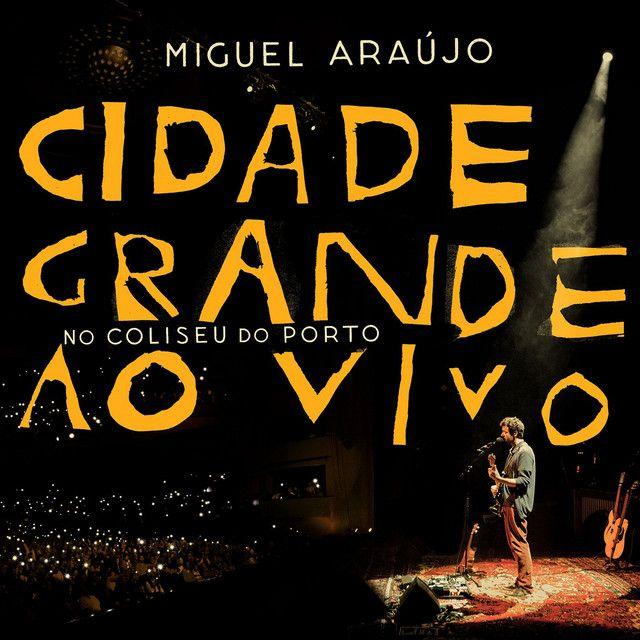 Portada de Álbum "Cidade Grande - Ao Vivo No Coliseu Do Porto", de Miguel Araújo