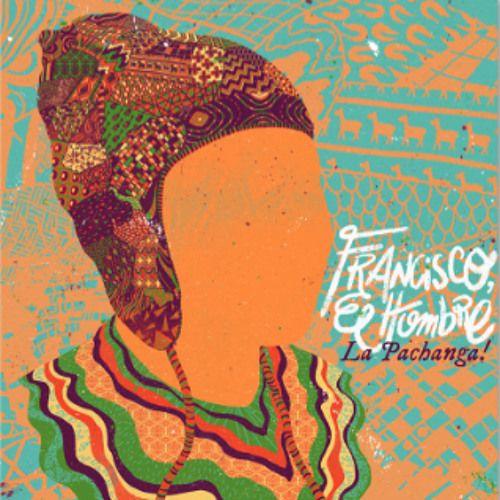 Portada de Sencillo/EP "La Pachanga!", de Francisco, el Hombre
