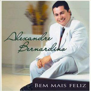 Album cover of "Bem Mais Feliz" by Alexandre Bernardino