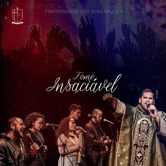 Portada de Álbum "Fome Insaciável", de Fraternidade São João Paulo II