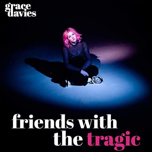Portada de Sencillo/EP "Friends With The Tragic", de Grace Davies