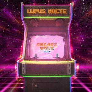 Capa do Single/EP "Arcadewave", de Lupus Nocte