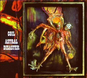 Portada de Álbum "Astral Disaster", de Coil