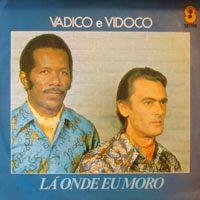 Portada de Álbum "Lá Onde Eu Moro", de Vadico e Vidoco