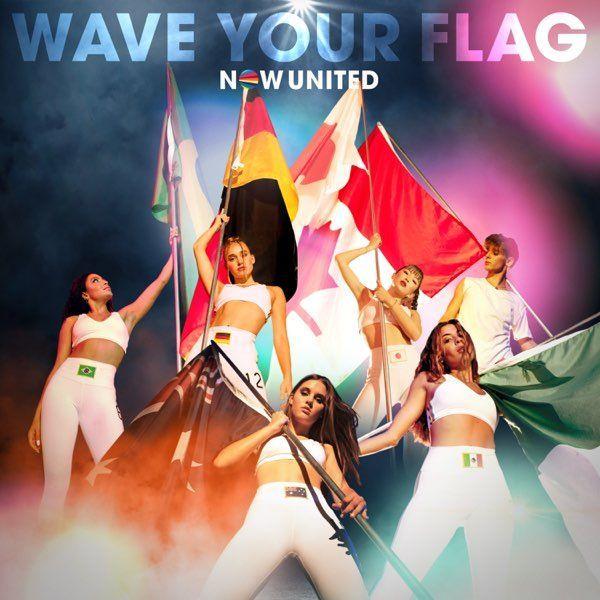 Album cover of "Wave Your Flag" by Now United