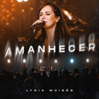 Capa do Single/EP "Amanhecer", de Lydia Moisés
