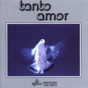 Portada de Álbum "Tanto Amor", de Vencedores Por Cristo