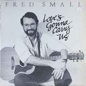 Portada de Álbum "Love's Gonna Carry Us", de Fred Small