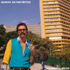 Portada de Sencillo/EP "Garota do Fantástico", de Rodrigo Alarcon