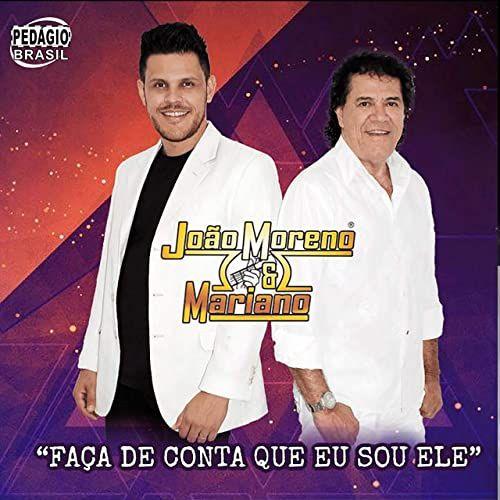 Portada de Álbum "Faça de Conta Que Eu Sou Ele", de João Moreno e Mariano