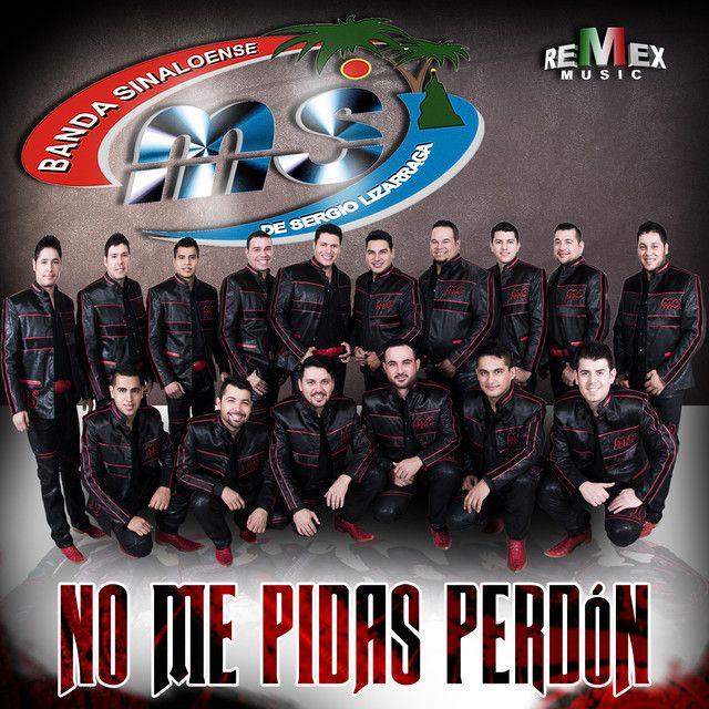 Portada de Álbum "No Me Pidas Perdón", de Banda MS de Sergio Lizárraga