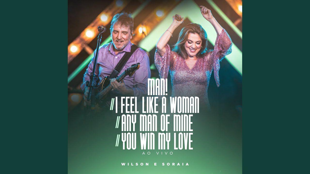 Portada de Sencillo/EP "Man! I Feel Like a Woman / Any Man Of Mine / You Win My Love", de Wilson e Soraia