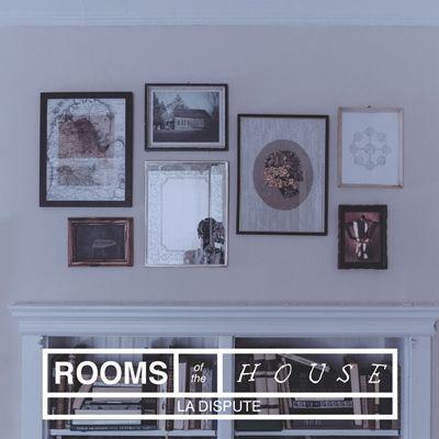Capa do Álbum "Rooms Of The House", de La Dispute