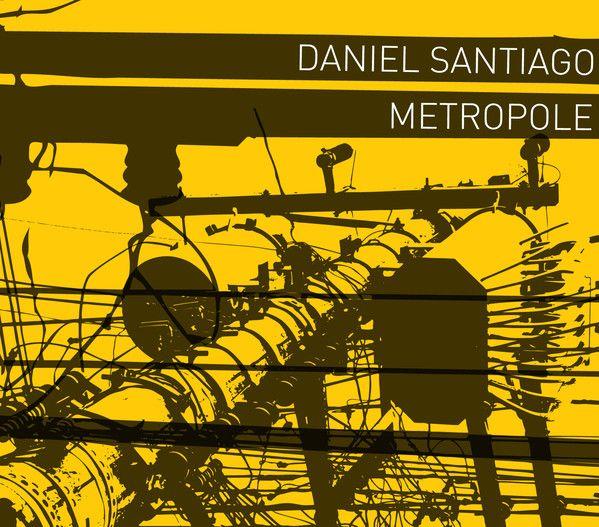 Portada de Álbum "Metrópole", de Daniel Santiago