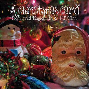 Capa do Álbum "A Christmas Card From Fred Eaglesmith & Tif Ginn", de Fred Eaglesmith