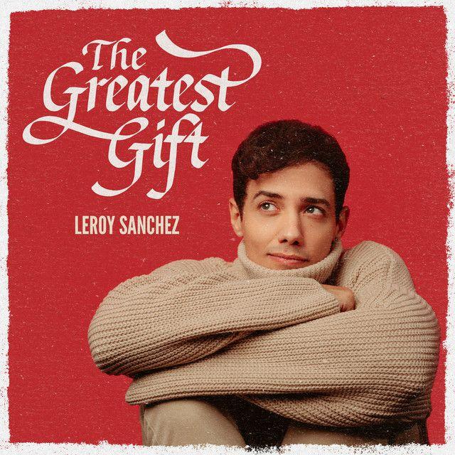 Portada de Sencillo/EP "The Greatest Gift", de Leroy Sanchez