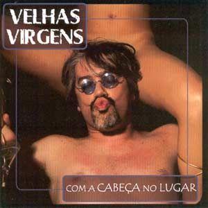 Portada de Álbum "Com A Cabeça No Lugar", de Velhas Virgens
