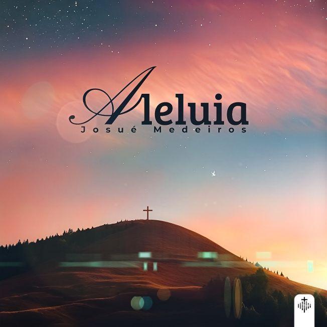Portada de Sencillo/EP "Aleluia", de Josué Medeiros