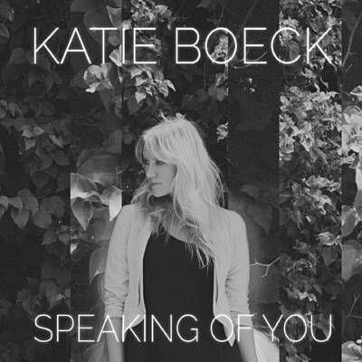 Portada de Álbum "Speaking Of You", de Katie Boeck