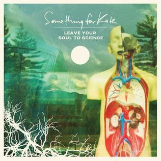 Capa do Álbum "Leave Your Soul To Science", de Something For Kate