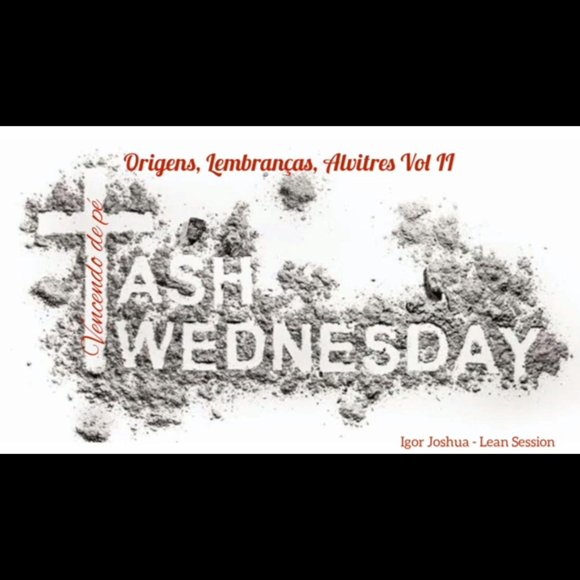 Portada de Sencillo/EP "Alvitres IX - Origens, Lembranças, Alvitres Vol II (Ash Wednesday)", de Igor Joshua