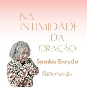 Portada de Sencillo/EP "Na Intimidade da Oração", de Pastora Nicole Alves