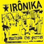 Capa do Álbum "Metendo Os Ferros", de Irônika