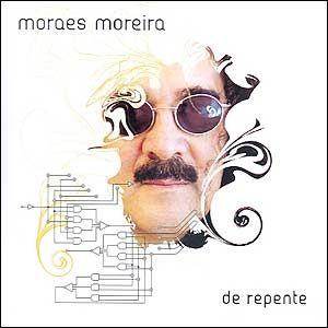 Album cover of "De Repente" by Moraes Moreira