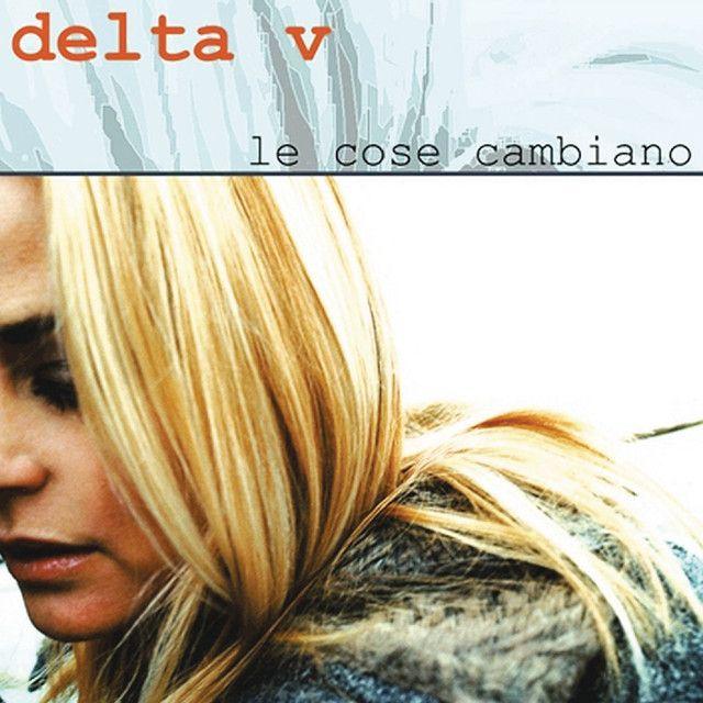Portada de Álbum "Le Cose Cambiano", de Delta V