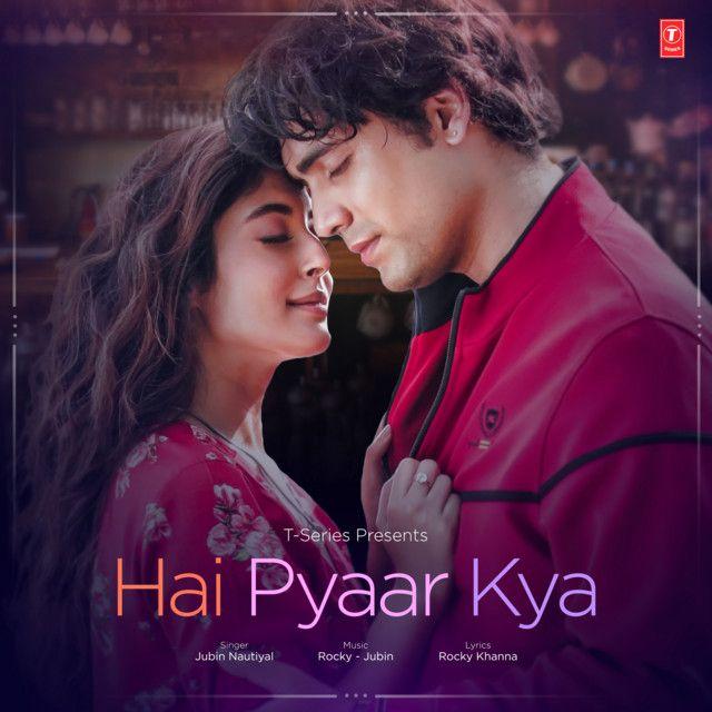 Portada de Sencillo/EP "Hai Pyaar Kya", de Jubin Nautiyal