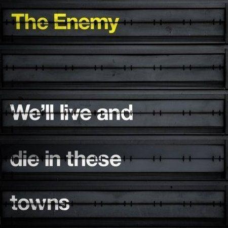Portada de Álbum "We'll Live and Die in These Towns", de The Enemy