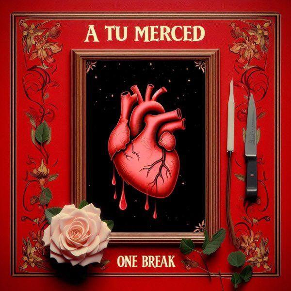 Portada de Sencillo/EP "A Tu Merced", de One Break