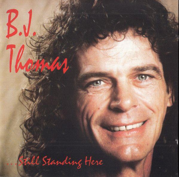 Portada de Álbum " ...Still Standing Here B.J. Thomas ", de B.J. Thomas