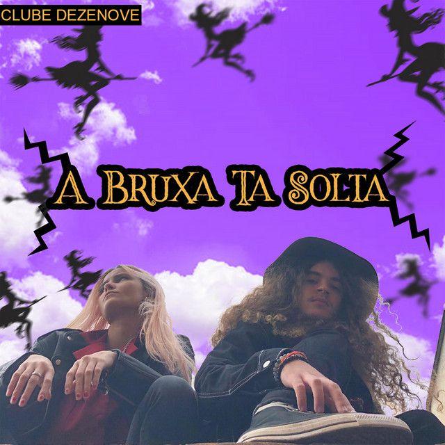 Portada de Sencillo/EP "A Bruxa Tá Solta", de Clube Dezenove