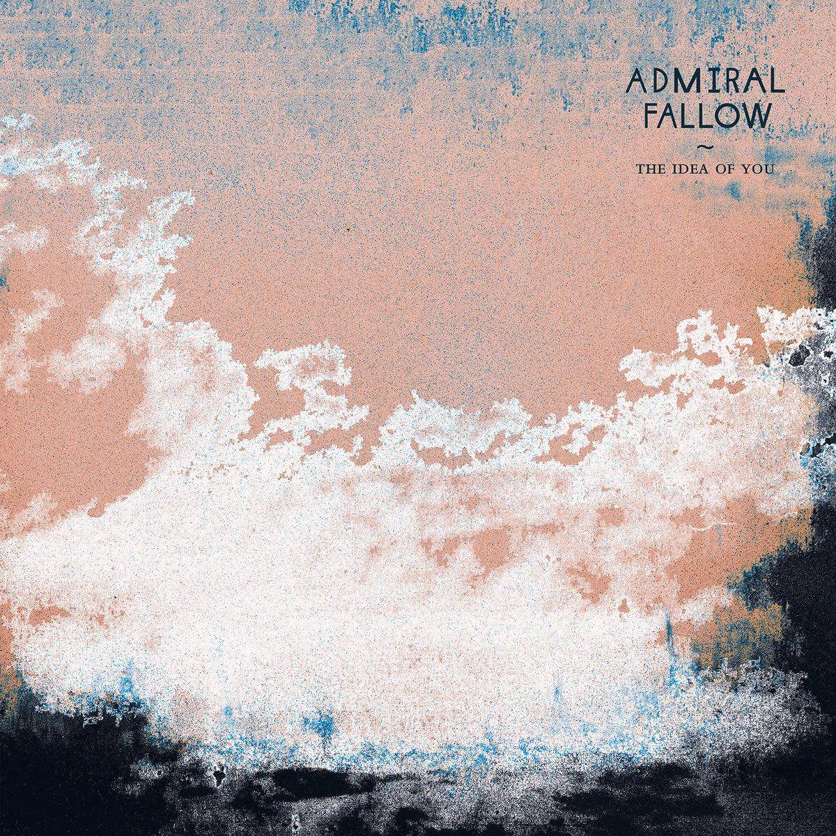 Portada de Álbum "The Idea Of You", de Admiral Fallow