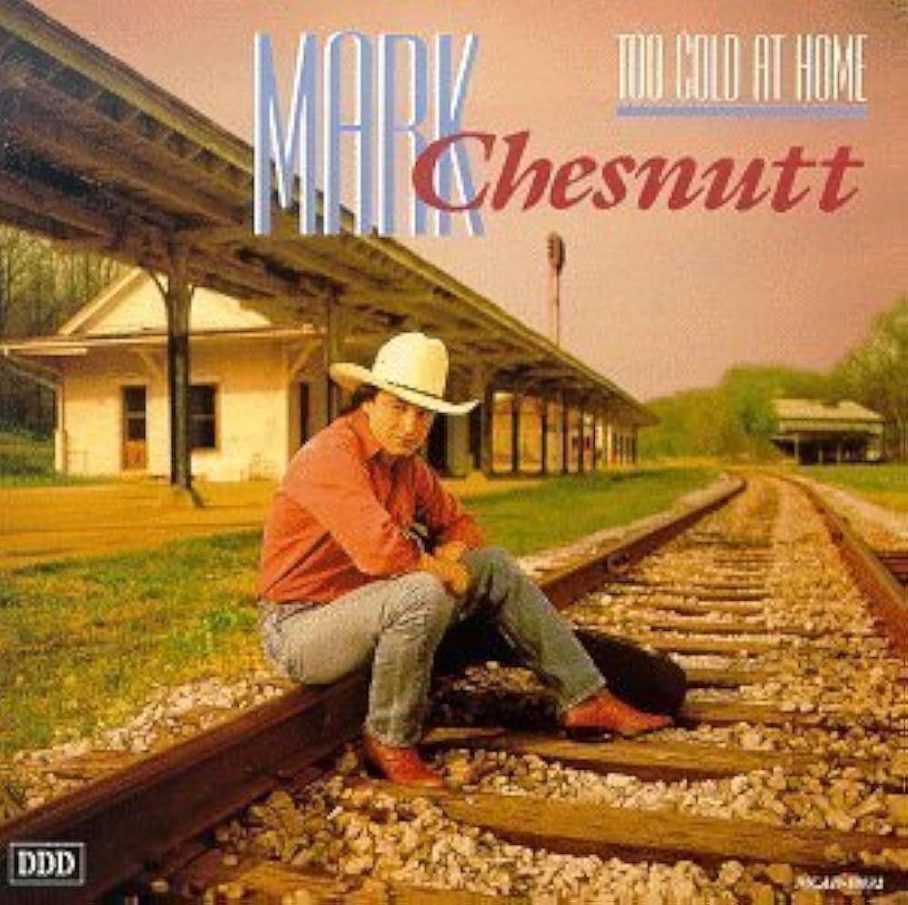 Capa do álbum "Too Cold At Home", de Mark Chesnutt