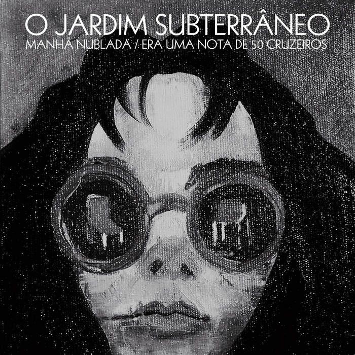 Portada de Sencillo/EP "Manhã Nublada / Era Uma Nota de 50 Cruzeiros", de O Jardim Subterrâneo